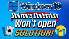 FIX Microsoft Solitaire Collection Won't Open in Windows 10 [2024]