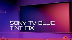 Why is my Sony TV Screen Blue Tint? (Easy Fixes) - The Tech Gorilla