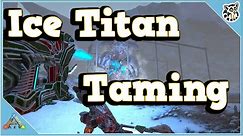 Ice Titan Taming - Tutorial - Extinction - Ark: Survival Evolved