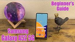 Samsung Galaxy A52 5G - Beginner's Guide