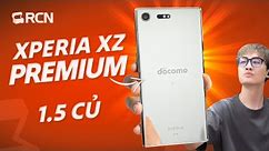 Xperia XZ Premium chỉ 1,5 triệu năm 2023: Vẫn ngon, nhưng nên dùng làm máy phụ! | Rương Công Nghệ
