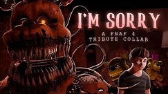 FNaF 4 Anniversary Collab - I'm Sorry by Madame Macabre