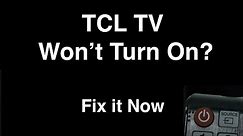 TCL TV won't turn on - Fix it Now