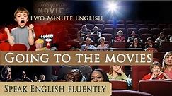 Going To the Movies -- Fun with English -- Easy way to Learn English Fast