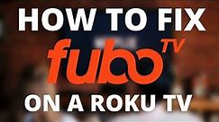 How to Fix FuboTV on Roku