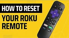 How to Reset You Roku Remote
