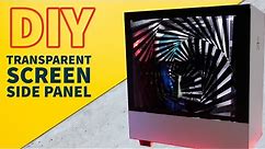 DIY Transparent LCD Side panel!