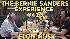 The Bernie Sanders Experience #420 - Elon Musk