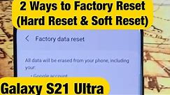 2 Ways to Factory Reset (Hard Reset & Soft Reset) | Galaxy S21 Ultra