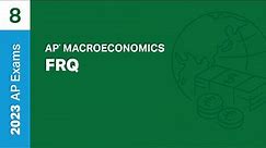 8 | FRQ | Practice Sessions | AP Macroeconomics