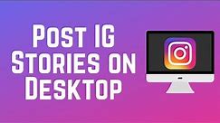 How to Post Instagram Stories on Desktop