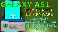 How to Root Samsung Galaxy A51 SM-A515F Android 13 U8 A515FXXU8HWI1 Firmware
