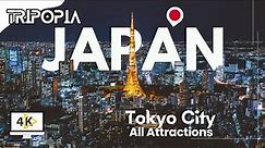 Japan Tokyo city tour 4k all top places to visit in Tokyo Japan