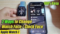 Apple Watch 7: 2 Ways to Change The Watch Face (Clock Face) - Very Easy