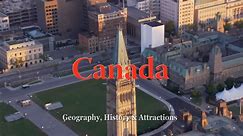Canada - Geography, History and Attractions