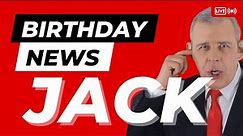 Happy Birthday Jack - Happy Birthday News Report