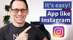 How To Create An App Like Instagram - Easy, Fast, Anyone Can Do It - No Coding Required