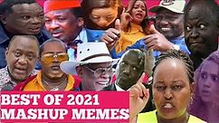 BEST OF 2021 FUNNIEST MEMES COMPILATIONS |RUTO, RAILA, NGANGA, UHURU, LONYANGAPUO, ATWOLI