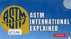 ASTM Explained | What Is ASTM | ASTM International Standards | ASTM Standards List #ASTM