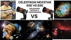 Reviewing Celestron Nexstar 6se vs nexstar 8se unboxing ,comparison,sky aligning ,photography-hindi