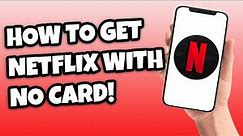 How To Get Netflix Without Credit Card (2023) Get Netflix Free?
