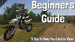 BEGINNERS Guide To MX Bikes | 5 Tips To Make You A Better Rider | MX Bikes Gameplay |