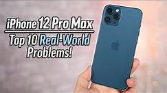 iPhone 12 Pro Max - Top 10 Problems after 1 Month!
