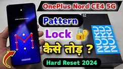 OnePlus Nord CE4 5G Pattern Lock Kaise Tode || OnePlus Nord CE4 5G Hard Reset 2024 ⚡⚡
