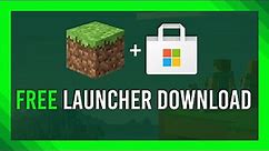 Download Minecraft Launcher FREE in Windows Store | Complete Guide