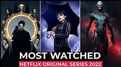 Top 10 Most Watched Netflix Original Shows Of 2022 | Most Popular Netflix Series 2022 | Best Series