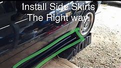 How To Install Side Skirts The Right Way!!!
