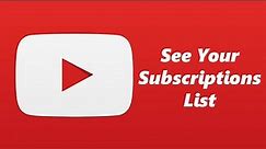How To See Your YouTube Subscriptions List