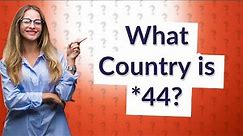 What country is * 44?