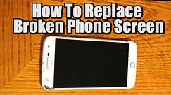 How to Replace a Broken Phone Screen