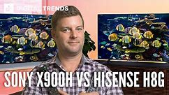 Sony X900H vs. Hisense H8G | Double Up?