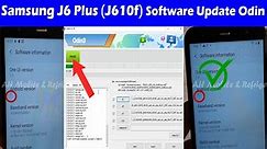 Samsung J6 Plus (J610f) Software Update Odin Android 9 to 10 U3 to U7