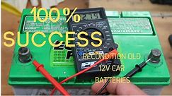 Reconditioning a 12 Volt Car Battery: 100% Success