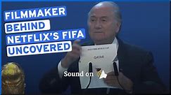 FIFA Uncovered: 'Behind the scenes' of Netflix documentary with filmmaker Miles Coleman