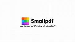 How to Sign a PDF Online w/ Smallpdf