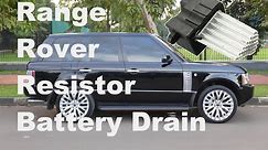 Range Rover L322 Heater Resistor Replacement Battery Drain FIX