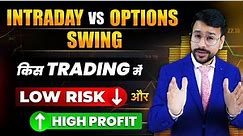 INTRADAY vs SWING vs OPTIONS TRADING FOR BEGINNERS | Trading for Beginners | Trading Kaise karen