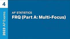 4 | FRQ (Part A: Multi-Focus) | Practice Sessions | AP Statistics