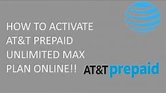 How To Activate AT&T Prepaid Unlimited Max Plan W/O Walmart!