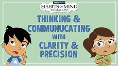 Habits of Mind Animations: Thinking & Communicating with Clarity & Precision