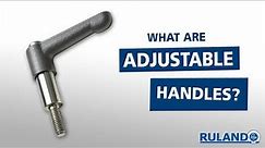 What Are Adjustable Handles/Clamping Levers?