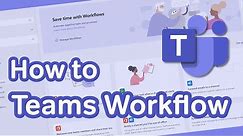 Microsoft Teams | How to Create Workflows in Teams