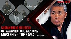 Okinawan Kobudo Weapons (Vol 3): Mastering the Kama w/ Shihan Mikio Nishiuchi | Black Belt Magazine