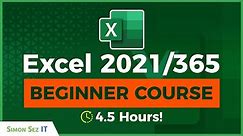 Microsoft Excel Tutorial (2021/365): 4.5+ Hours of Getting Started in Microsoft Excel 2021