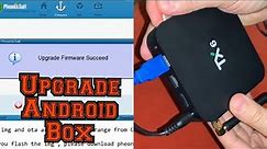 Android Box Upgrade Firmware - TX6 - Easy Way to Upgrade
