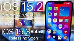iOS 15.2 Issues and When To Expect iOS 15.2.1 and iOS 15.3 Beta 2